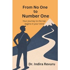(영문도서)From No One to Number One: Your Journey to the Top Begins in your Mind Paperback, Independently Published, English, 9798243638524