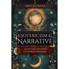 (영문도서)Esotericism & Narrative: The Occult Fiction of Charles Williams Paperback, Apocryphile Press, English, 9781965646212