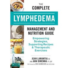 (영문도서) The Complete Lymphedema Management and Nutrition Guide: Empowering Strategies Supporting Rec... Paperback, Robert Rose, English, 9780778806271