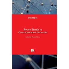(영문도서) Recent Trends in Communication Networks Hardcover, Intechopen, English, 9781838805067