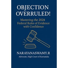 (英文圖書)Objection Overruled!: Mastering the 2024 Federal Rules of Evidence with Confidence 平裝版, Independently Published, 英文