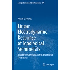 (영문도서) Linear Electrodynamic Response of Topological Semimetals: Experimental Results Versus Theoret... Hardcover, Springer, English, 9783031356360