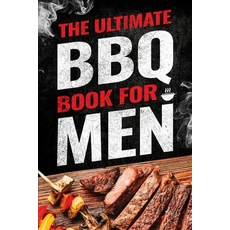 (영문도서)The Ultimate BBQ Book for Men: 101 Things Every Barbecue Lover Should Know Paperback, Spotlight Media, English, 9781951806675