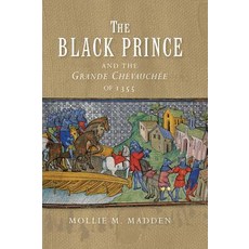 (영문도서) The Black Prince and the Grande Chevauchée of 1355 Hardcover, Boydell Press, English, 9781783273560