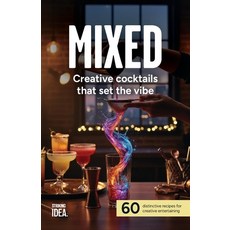 (英文圖書)Mixed: Creative cocktails that set the vibe: 60 distinctive recipes for creative... 平裝版, Independently Published, 英文