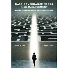 (영문도서) Data Governance Needs Risk Management: Moving from Data-driven to Business-driven Paperback, Technics Publications, English, 9781634621816