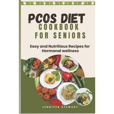 (영문도서) Pcos Diet Cookbook for Seniors: Easy and Nutritious Recipes for Hormonal Wellness Paperback, Independently Published, English, 9798322211846