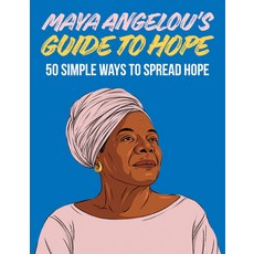 (영문도서) Maya Angelou's Guide to Hope: 50 Simple Ways to Spread Hope Hardcover, Hardie Grant Books, English, 9781784884963