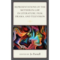Representations of the Mother-in-Law in Literature Film Drama and Television Hardcover, Lexington Books