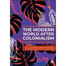 (영문도서)The Modern World After Colonialism: Remaking the Social Sciences Paperback, Bristol University Press, English, 9781529252125
