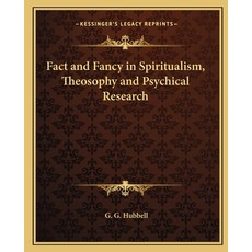(영문도서)Fact and Fancy in Spiritualism Theosophy and Psychical Research Paperback, Kessinger Publishing, English, 9781162579269