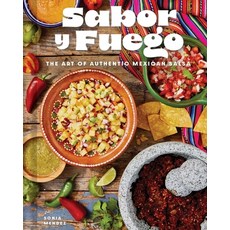 (영문도서)Sabor Y Fuego: The Art of Authentic Mexican Salsa Hardcover, Weldon Owen, English, 9798886743234