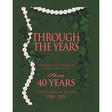 (영문도서)Through the Years: Amplifying Our Sisterhood Elevating Our Service Paperback, Xlibris Us, English, 9798369451182
