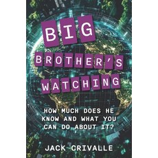 (영문도서) Big Brother's Watching: How Much Does He Know and What Can You Do About It? Paperback, Suburban Graphics Publishing, English, 9798987215876