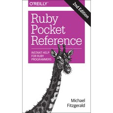 (영문도서) Ruby Pocket Reference: Instant Help for Ruby Programmers Paperback, O'Reilly Media, English, 9781491926017
