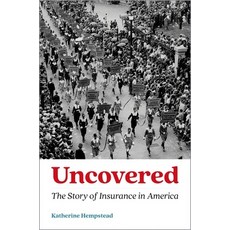 (영문도서) Uncovered: The Story of Insurance in America Hardcover, Oxford University Press, USA, English, 9780190094157