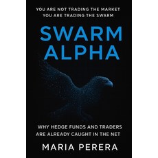 (영문도서)Swarm Alpha: Why Hedge Funds and Traders Are Already Caught in the Net Paperback, Independently Published, English, 9798297079267