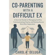(영문도서)Co-parenting with a difficult ex: A Survival Guide to Managing Conflict Communi... Paperback, Independently Published, English, 9798292036340