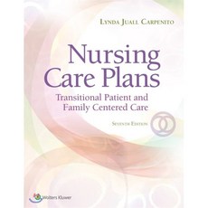 Nursing Care Plans: Transitional Patient & Family Centered Care, Lippincott Williams & Wilkins