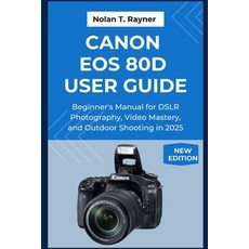 (英文圖書)Canon EOS 80D User Guide: Beginner's Manual for DSLR Photography Video Mastery ... 平裝版, Independently Published, 英文