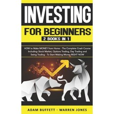 Investing for Beginners: 2 Books in 1: HOW to Make MONEY from Home - The Complete Crash Course Inclu... Paperback, Independently Published