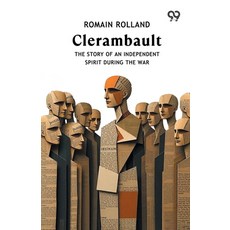 (영문도서)Clerambault: The Story Of An Independent Spirit During The War Paperback, Double 9 Books, English, 9789378307157 Double 9 Books, English, 9789378307157