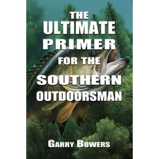 (영문도서)The Ultimate Primer for the Southern Outdoorsman Paperback, Shotwell Publishing LLC, English, 9781963506358