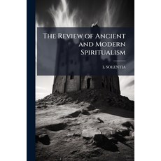 (영문도서)The Review of Ancient and Modern Spiritualism Paperback, Nabu Press, English, 9781144767875