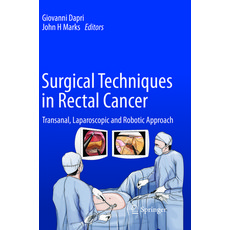 (영문도서) Surgical Techniques in Rectal Cancer: Transanal Laparoscopic and Robotic Approach Paperback, Springer, English, 9784431566632