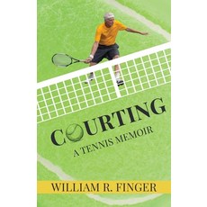 (영문도서) Courting: A Tennis Memoir Paperback, Atmosphere Press, English, 9798891324398