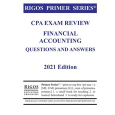 Rigos Primer Series CPA Exam Review Financial Accounting Questions and Answers 2021 Edition Paperback, Independently Published, English, 9798579728814