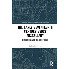 (英文圖書)The Early Seventeenth Century Verse Miscellany: Directions and Re-Directions 精裝版, Routledge, 英文