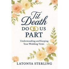(英文圖書)Til Death Do Us Part: Understanding and Keeping Your Weddings Vows 平裝版, Latonya L Sterling, English, Paperback