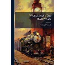 (영문도서)Waterways Or Railways Paperback, Hutson Street Press, English, 9781023793056