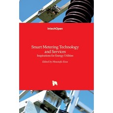 (영문도서) Smart Metering Technology and Services: Inspirations for Energy Utilities Hardcover, Intechopen, English, 9789535124511