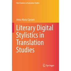 (영문도서) Literary Digital Stylistics in Translation Studies Paperback, Springer, English, 9789819965953