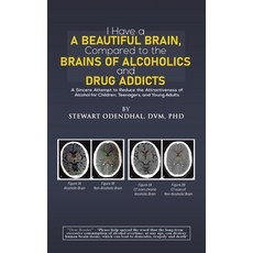 (영문도서) I Have a Beautiful Brain Compared to the Brains of Alcoholics and Drug Addicts Paperback, Austin Macauley, English, 9798889109891