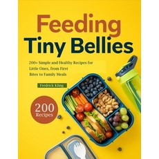 (英文圖書)Feeding Tiny Bellies: 200+ Simple and Healthy Recipes for Little Ones from Firs... 平裝版, Independently Published, 英文