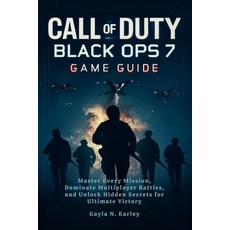 (영문도서)Call of duty: black ops 7 Game Guide: Master Every Mission Dominate Multiplayer... Paperback, Independently Published, English, 9798273101241