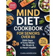 (영문도서)Mind Diet Cookbook for Seniors Over 60: 2000 Days of Easy Meals for Brain & Hear... Paperback, Cby Press, English, 9789371236553