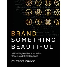 (英文圖書)Brand Something Beautiful: A Branding Workbook for Artists Writers and Other C... 平裝版, Sublimity Press, 英文