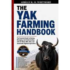 (영문도서)The Yak Farming Handbook: The Essential Guide to Raising Managing and Understa... Paperback, Independently Published, English, 9798197353641