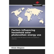 (영문도서)Factors influencing household solar photovoltaic energy use Paperback, Our Knowledge Publishing, English, 9786209813016