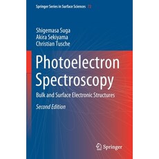 (영문도서) Photoelectron Spectroscopy: Bulk and Surface Electronic Structures Paperback, Springer, English, 9783030640750
