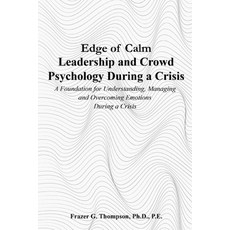 (영문도서)Edge of Calm Leadership and Crowd Psychology During a Crisis: A Foundation for U... Paperback, Specthink, LLC, English, 9798989286218