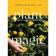 Plant Magic: Herbalism in Real Life Hardcover, Roost Books