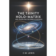 (英文圖書)The Trinity Holo-Matrix: God The Son and the Screen of Existence 平裝版, Independently Published, 英文