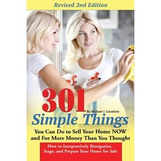 (영문도서) 301 Simple Things You Can Do to Sell Your Home Now and for More Money Than You Thought: How t... Paperback, Atlantic Publishing Group Inc, English, 9781620230633