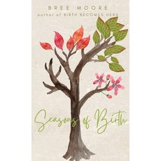 (영문도서) Seasons of Birth: A Year of Autonomous Birth Stories Hardcover, Innate Ink Publishing, English, 9781956668087