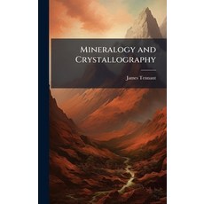 (영문도서)Mineralogy and Crystallography Hardcover, Hutson Street Press, English, 9781023760355